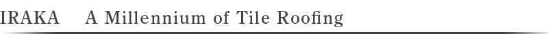 IRAKA 　A Millennium of Tile Roofing